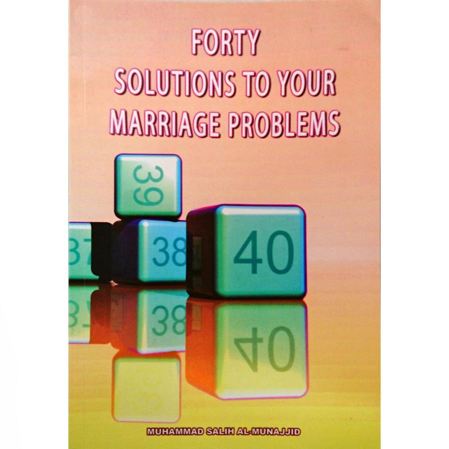 Forty Solutions to your marriage problems
