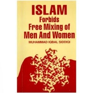 Islam Forbids Free Mixing of Men and Women